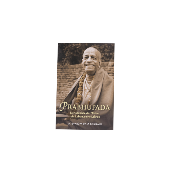 Prabhupada - Der Mensch, der Weise, sein Leben, seine Lehren